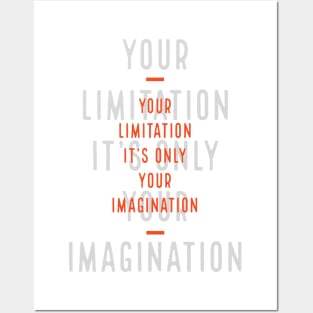 Imagination is your only limitation Posters and Art